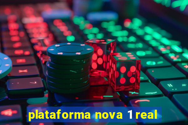 plataforma nova 1 real